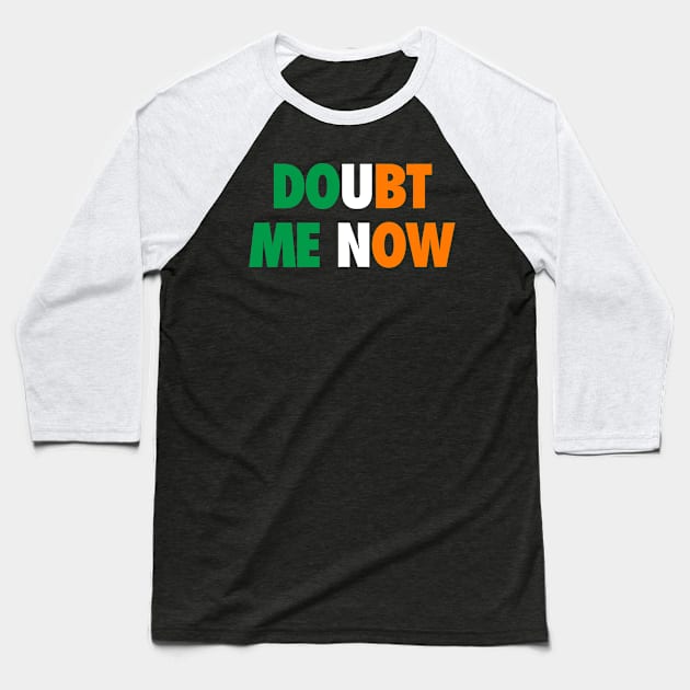 Doubt Me Now Baseball T-Shirt by dajabal